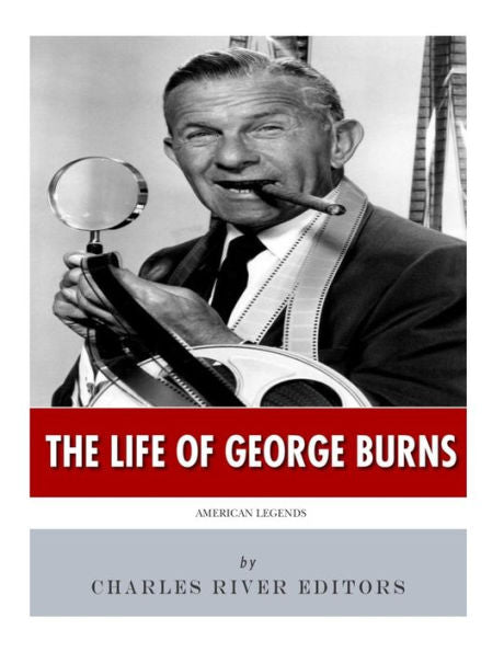 Leyendas americanas: la vida de George Burns