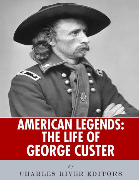 American Legends: The Life of George Custer