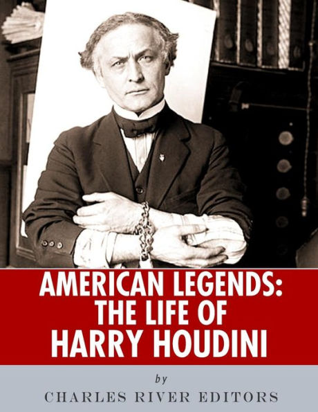 American Legends: The Life of Harry Houdini
