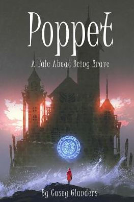 Poppet : A Tale About Being Brave