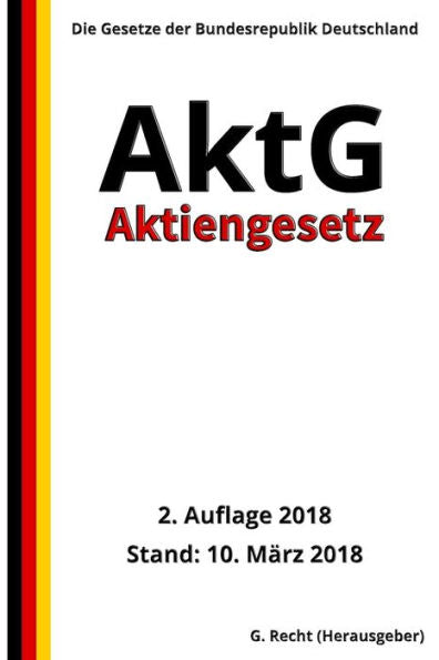 Aktiengesetz - AktG, 2. Auflage 2018 (German Edition)