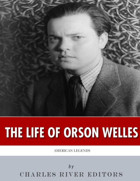 Leyendas americanas: la vida de Orson Welles
