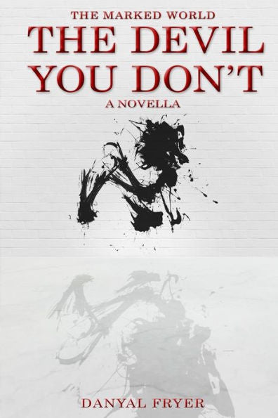 The Devil You Don'T : A Supernatural Occult Thriller