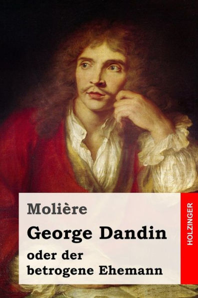 George Dandin: oder der betrogene Ehemann (German Edition)