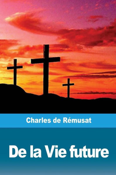 De la Vie future (French Edition)