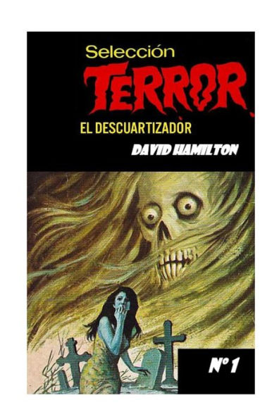 El Descuartizador: Descansaras en piezas (Seleccion Terror) (Spanish Edition)