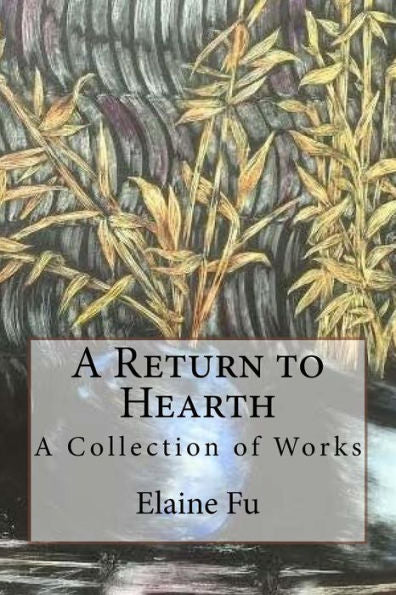 A Return to Hearth: A Collection of Works