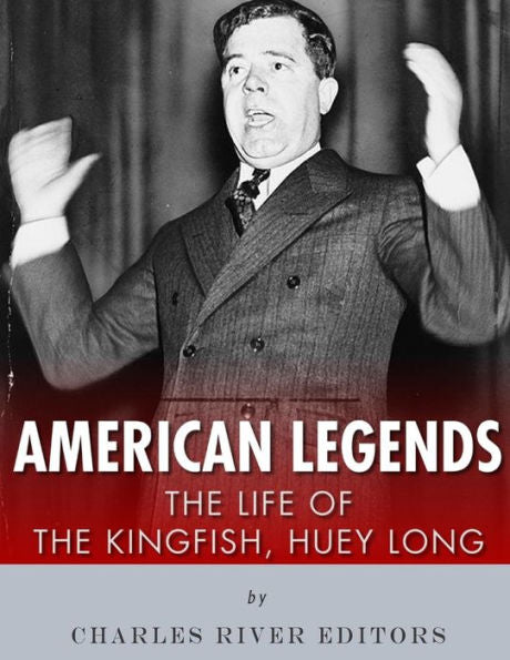 Leyendas americanas: La vida del pez rey, Huey Long