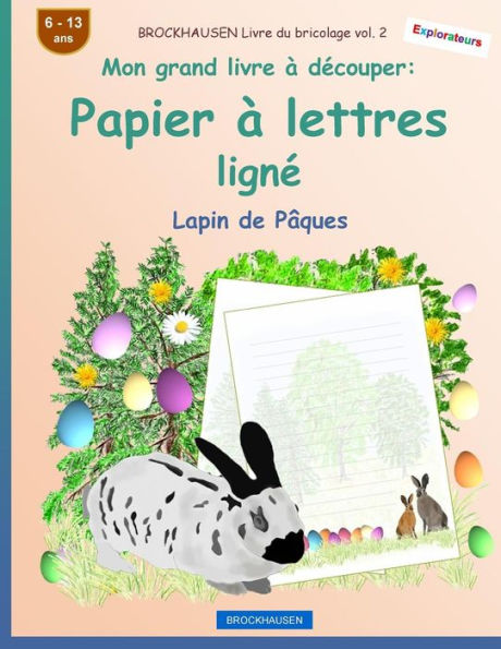 BROCKHAUSEN Livre du bricolage vol. 2 - Mon grand livre � d�couper - Papier � lettres lign�: Lapin de P�ques (French Edition)