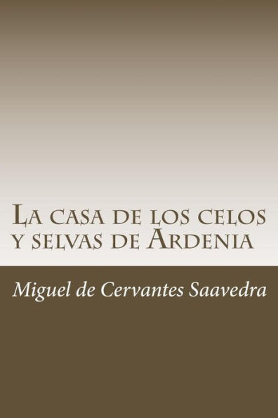 La casa de los celos y selvas de Ardenia (Spanish Edition) - 9781986477932