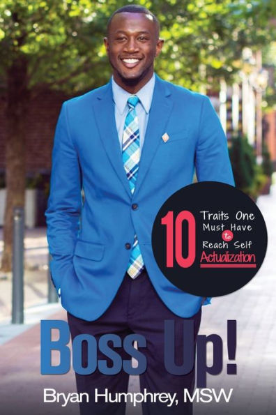Boss Up: 10 Traits One Must Have To Reach Self-Actualization
