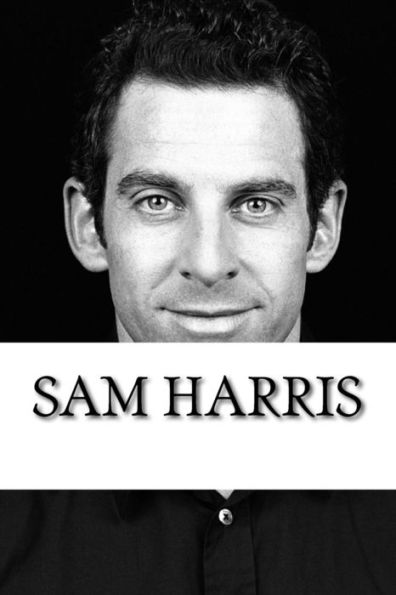 Sam Harris : A Biography