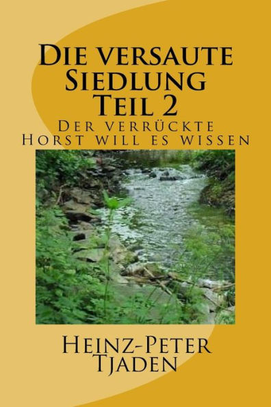 Die versaute Siedlung Teil 2: Der verr?ckte Horst will es wissen (German Edition)
