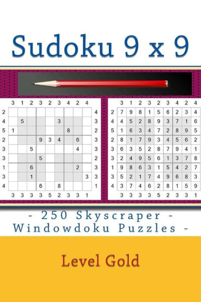 Sudoku 9 X 9 - 250 Skyscraper - Windowdoku Puzzles - Level Gold : 9 X 9 Pitstop Vol. 117 Sudoku For You