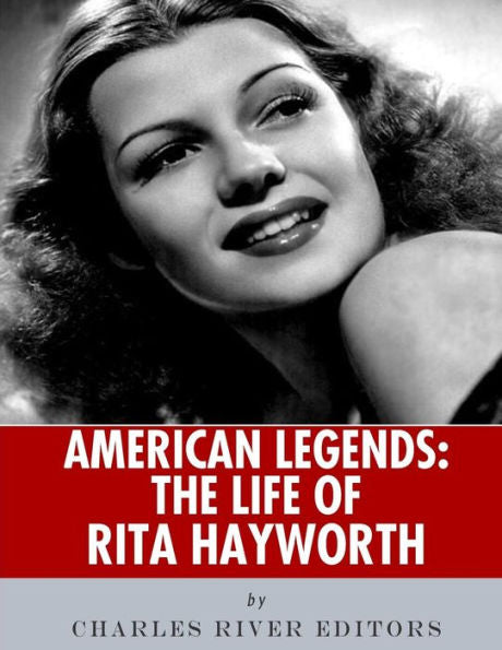 Leyendas americanas: La vida de Rita Hayworth