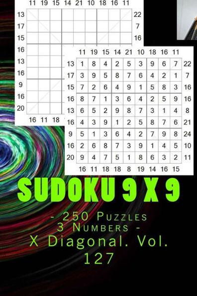 Sudoku 9 X 9 - 250 Puzzles 3 Numbers - X Diagonal. Vol. 127 : 9X 9 Pitstop. Sudoku Puzzles Like Bronze, Silver And Gold Prizes.