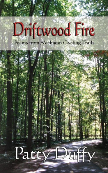 Driftwood Fire: Poems of Michigan Cycling Trails