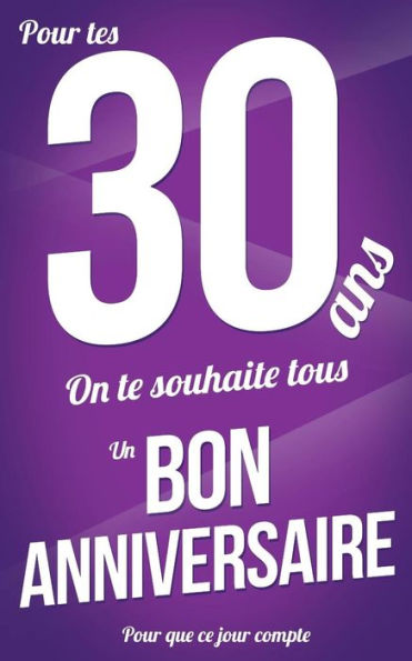 Bon anniversaire - 30 ans: Violet - Carte livre d'or "Pour que ce jour compte" (12,7x20cm) (French Edition)