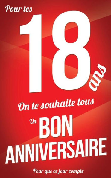 Bon anniversaire - 18 ans: Rouge - Carte livre d'or "Pour que ce jour compte" (12,7x20cm) (French Edition)