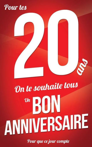 Bon anniversaire - 20 ans: Rouge - Carte livre d'or "Pour que ce jour compte" (12,7x20cm) (French Edition)