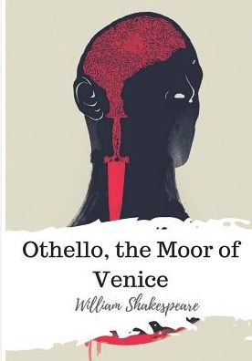 Othello, The Moor Of Venice - 9781986533553