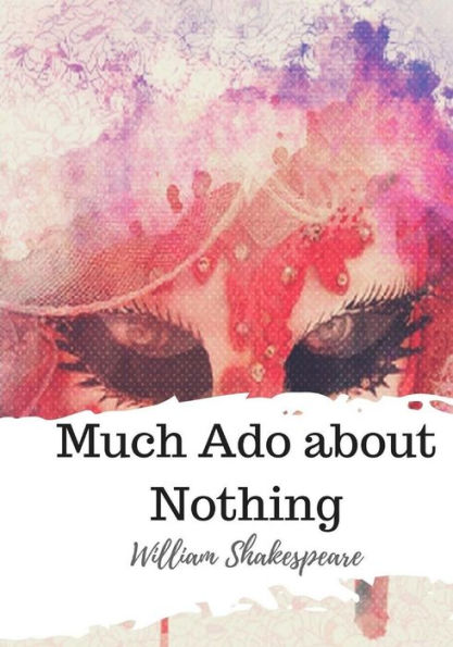 Much Ado About Nothing - 9781986533584