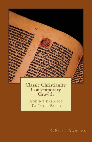 Classic Christianity -- Contemporary Growth: Finding Balance In Your Faith