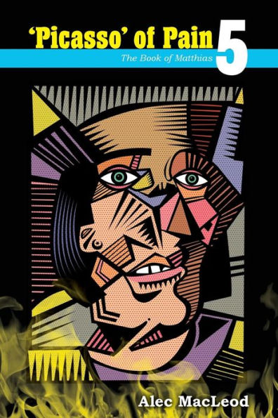 'Picasso' Of Pain 5 : The Book Of Matthias