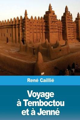 Voyage À Temboctou Et À Jenné