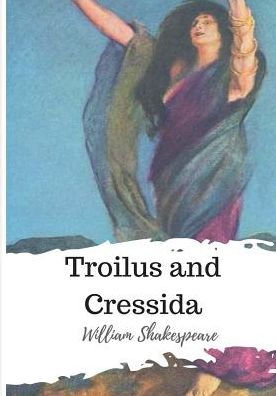 Troilus And Cressida - 9781986565318