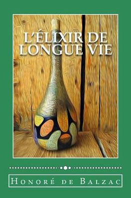 L’elixir de longue vie (French Edition)