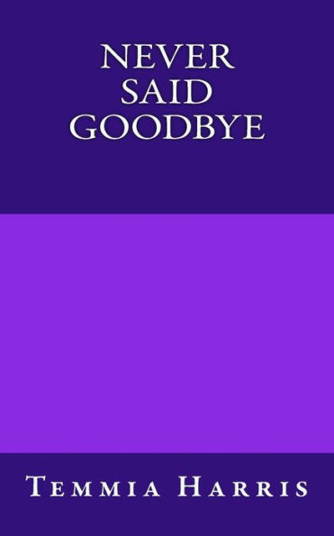 Never Said Goodbye