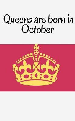 Queens Are Born In October
