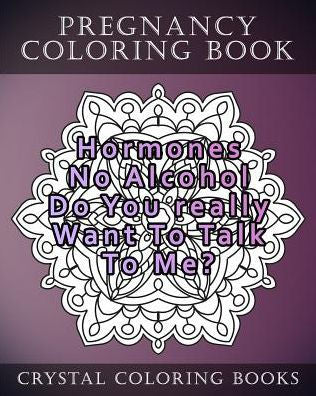 Pregnancy Coloring Book : 20 Relatable Pregnancy Quote Mandala Coloring Pages For Adults