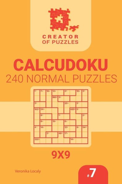 Creator of puzzles - Calcudoku 240 Normal (Volume 7)