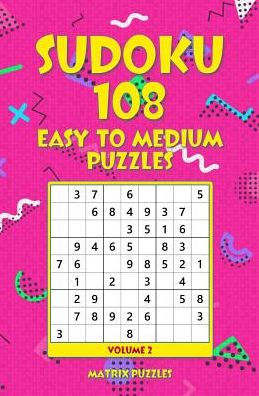 Sudoku 108 Easy To Medium Puzzles