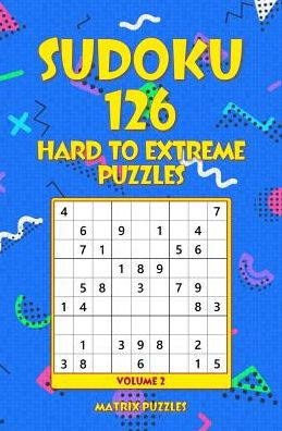 Sudoku 126 Hard To Extreme Puzzles
