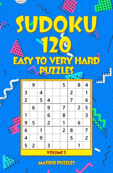 Sudoku 120 Easy To Very Hard Puzzles