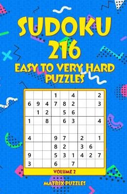 Sudoku 216 Easy To Very Hard Puzzles