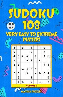 Sudoku 108 Very Easy To Extreme Puzzles