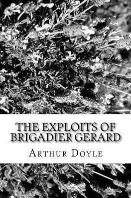 The Exploits Of Brigadier Gerard - 9781986618755