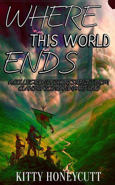Clans of Scotland: Part One (Where This World Ends)