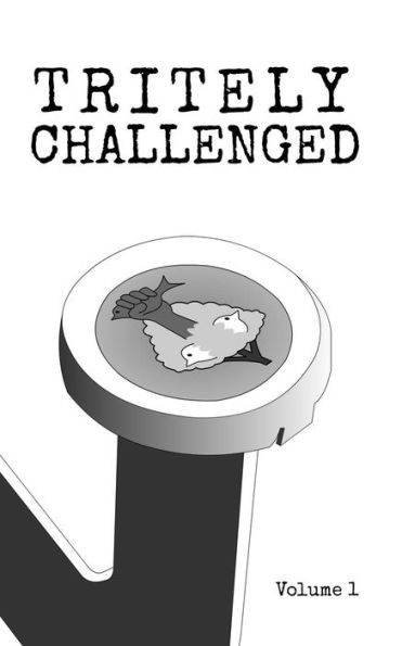 Tritely Challenged