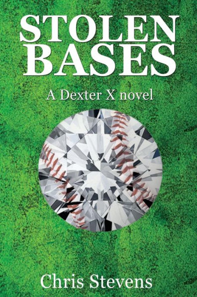Stolen Bases : A Dexter X Novel