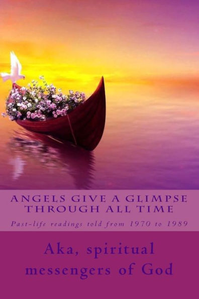 Angels Give a Glimpse through All Time: As told from 1970 to 1989 (BOOK with Wings)