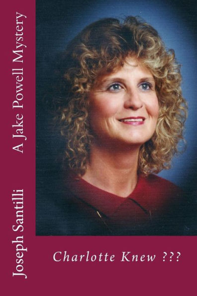 Charlotte Knew???: A Jake Powell Mystery