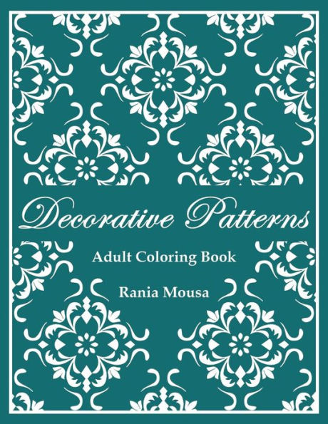 Decorative Patterns: (Adult Coloring Book)