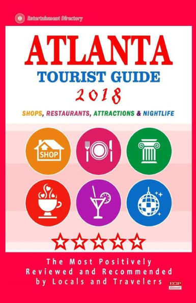 Guía turística de Atlanta 2018: tiendas, restaurantes, entretenimiento y vida nocturna más recomendados para los viajeros en Atlanta (Guía turística de la ciudad 2018)