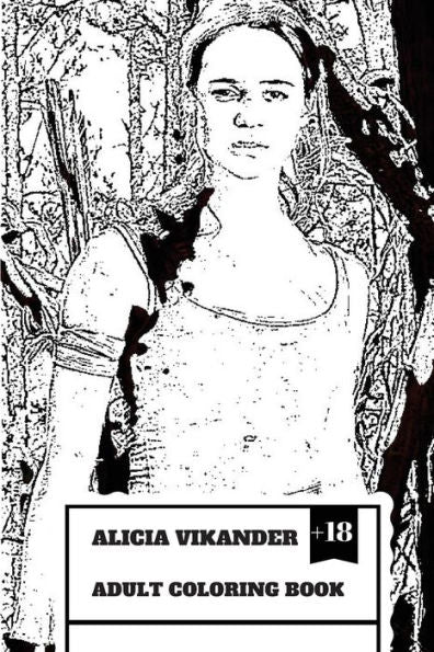 Alicia Vikander Adult Coloring Book : Famous Tomb Raider and Academy Award Winner, Hot Actress and Forbes Top Youth Actress Inspired Adult Coloring Book