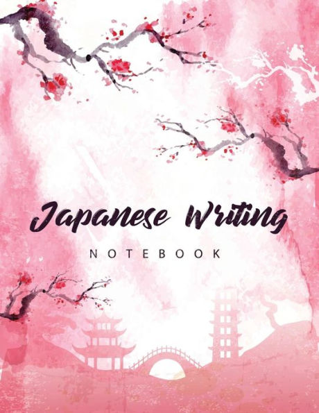 Japanese Writing Notebook: Genkoyoushi Paper Writing Japanese Character Kanji Hiragana Katakana Language Workbook Study Teach Learning Home School 8.5x11 Inches 120 Pages (Japanese Writing Skill)
